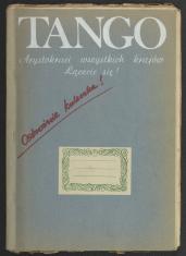 Okładka czasopisma Tango, wykonana z szaroniebieskiej tektury z etykietą zeszytową, na górze napis Tango drukowanymi literami, poniżej  dopisek: Arystokraci wszystkich krajów łączcie się i Ostrożnie kuleczka.
