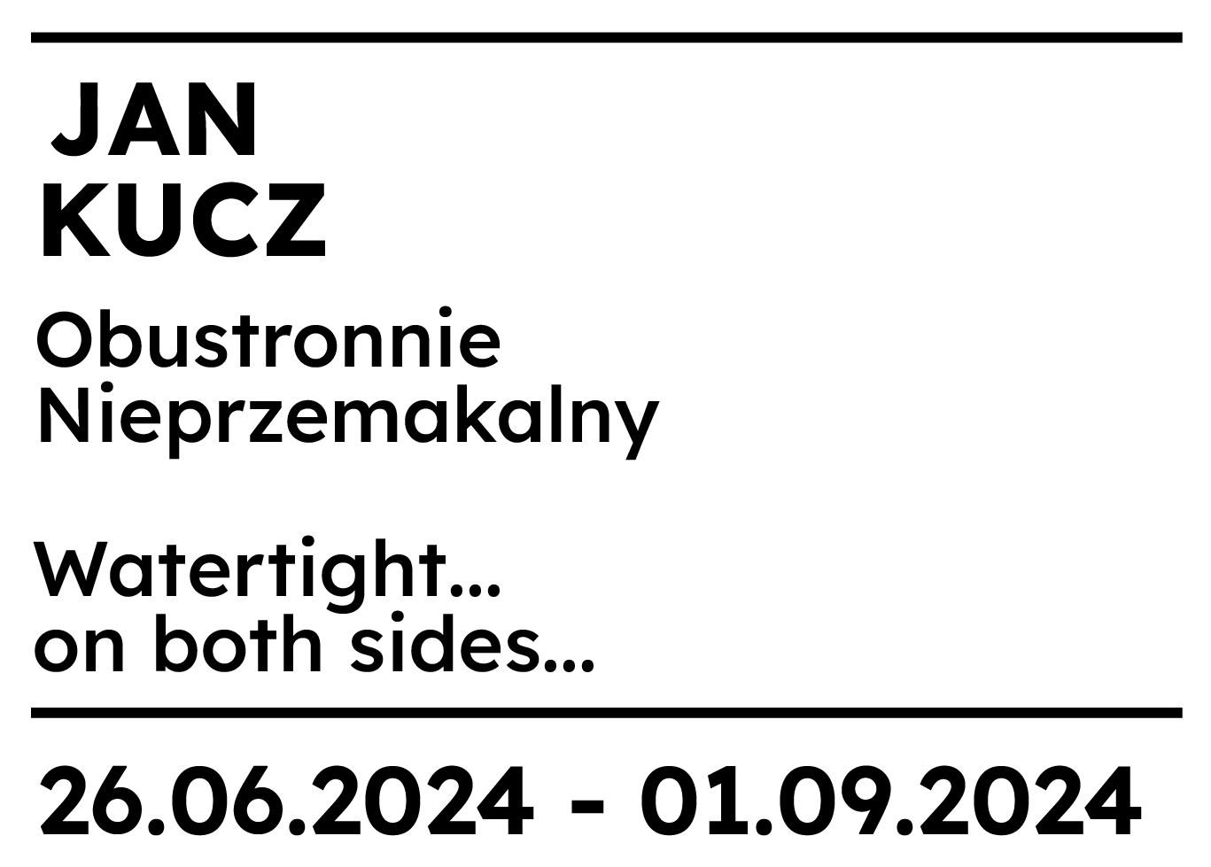 Wystawa JAN KUCZ. OBUSTRONNIE NIEPRZEMAKALNY