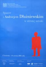 [Plakat]  Spacer z Andrzejem Dłużniewskim w stronę sztuki […]
