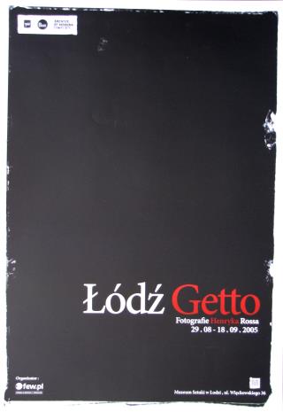 [Plakat] Łódź Getto. Fotografie Henryka Rossa […]