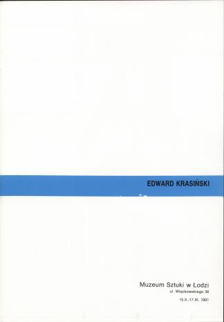 Edward Krasiński :  Muzeum Sztuki w Łodzi, 15.X.-17.XI. 1991.