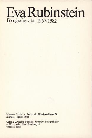 Eva Rubinstein - Fotografie z lat 1967-1982 : wystawa, Muzeum Sztuki w Łodzi, czerwiec-lipiec 1984