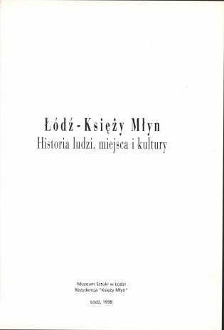 Łódź - Księży Młyn: historia ludzi, miejsca i kultury 