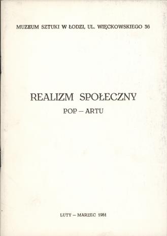 Realizm społeczny pop-artu : [katalog wystawy], Muzeum Sztuki w Łodzi, luty-marzec 1981