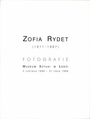 Zofia Rydet (1911-1997) : fotografie : Muzeum Sztuki w Łodzi : 2 czerwca 1999 - 31 lipca 1999