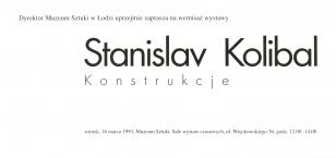 [Zaproszenie] Stanislav Kolibal. Konstrukcje [...]
