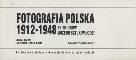 [Zaproszenie] Fotografia polska 1912-1948. ze zbiorów Muzeum Sztuki w Łodzi [...]
