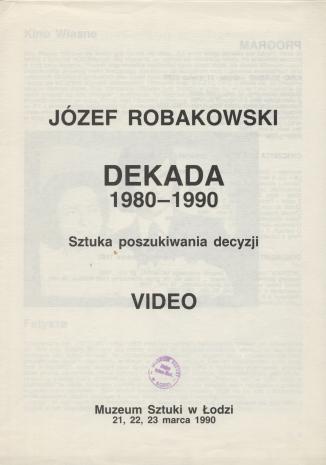 [Informator] Józef Robakowski. Dekada 1980-1990 [...]
