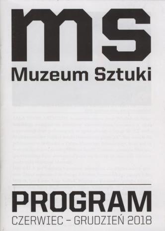 [Informator] MS Muzeum Sztuki. Program czerwiec-grudzień 2018.