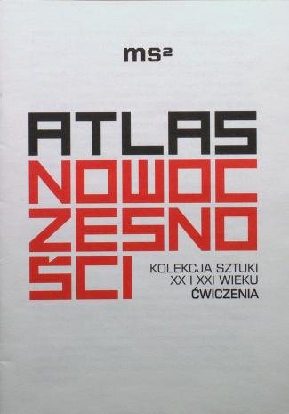 [Informator] Atlas Nowoczesności. Kolekcja sztuki XX i XXI wieku. Ćwiczenia.