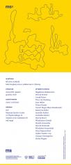 Zaproszenie na wystawę w ms1. Front zawiera fragmenty rysunku Wł. Strzemińskiego na żółtym tle – kompozycja kilku nieregularnych obrysów. Poniżej lista organizatorów i artystów biorących udział w wydarzeniu. Na dole pasek logotypów.
