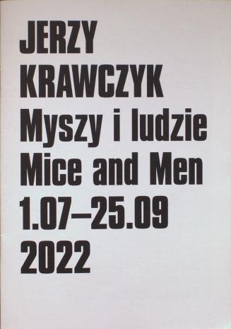 [Informator/Folder] Jerzy Krawczyk. Myszy i ludzie/ Mice and Men 1.07-25.09.2022.