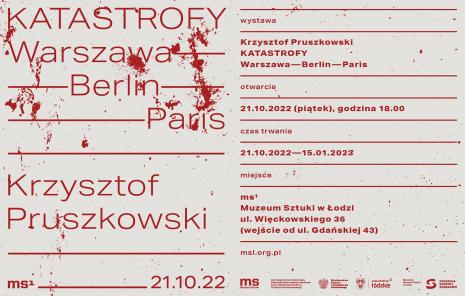 [Zaproszenie] Krzysztof Pruszkowski. Katastrofy. Warszawa-Berlin-Paris [...]