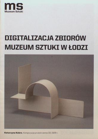 [Informator/folder] Digitalizacja zbiorów Muzeum Sztuki w Łodzi