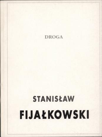 Stanisław Fijałkowski : Droga 