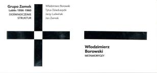 [Zaproszenie] Grupa Zamek. Lublin 1956-1960. Doświadczenie struktur. Włodzimierz Borowski. Metamorfozy. / The Zamek Group. Lublin 1956-1960. The Experince of Structures. Włodzimierz Borowski Metamorphosis. [...]