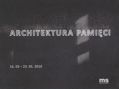 [Folder/Zaproszenie] Architektura pamięci. Bałka, Bartana, Narkevičius, Odenbach. / Building memory. Bałka, Bartana, Narkevičius, Odenbach. [...]