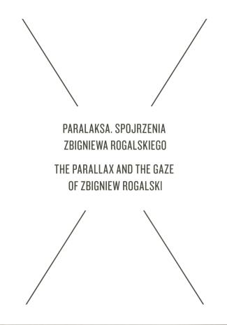 [Zaproszenie] Paralaksa. Spojrzenie Zbigniewa Rogalskiego. / The parallax and the gaze of Zbigniew Rogalski. […]