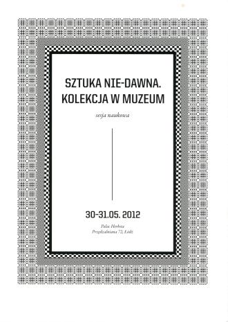 [Zaproszenie/Program] Sztuka nie-dawna. Kolekcja w Muzeum. Sesja naukowa. […]