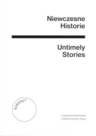 [Zaproszenie] Niewczesne historie/ Untimely Stories.   