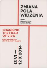 [Zaproszenie] Zmiana pola widzenia. Druk nowoczesny i awangarda/ Changing The Field of View. Modern Printing  and  the Avant-Garde. 
