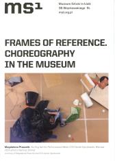 [Ulotka/Folder] Frames of Reference. Choreography in the Museum. 